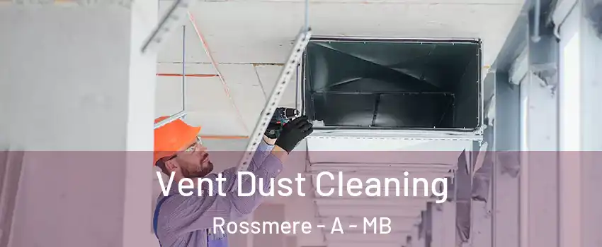  Vent Dust Cleaning Rossmere - A - MB