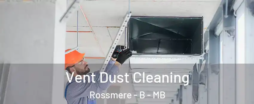  Vent Dust Cleaning Rossmere - B - MB