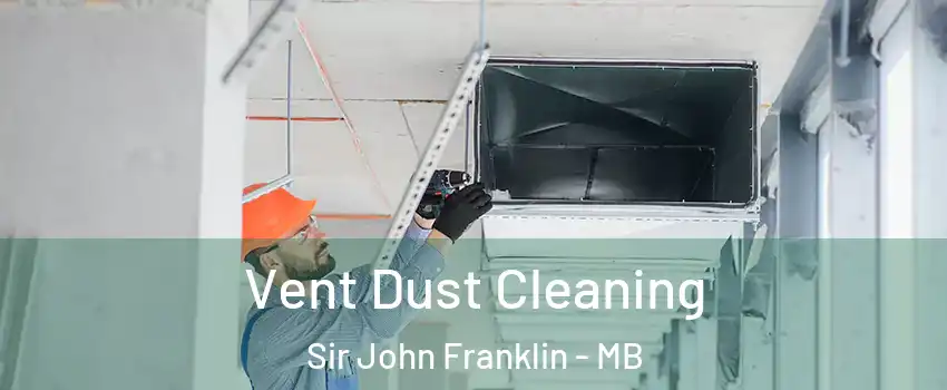  Vent Dust Cleaning Sir John Franklin - MB