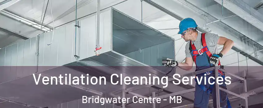  Ventilation Cleaning Services Bridgwater Centre - MB