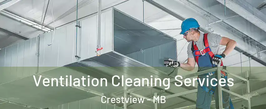  Ventilation Cleaning Services Crestview - MB