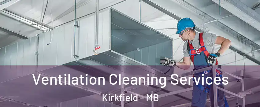  Ventilation Cleaning Services Kirkfield - MB