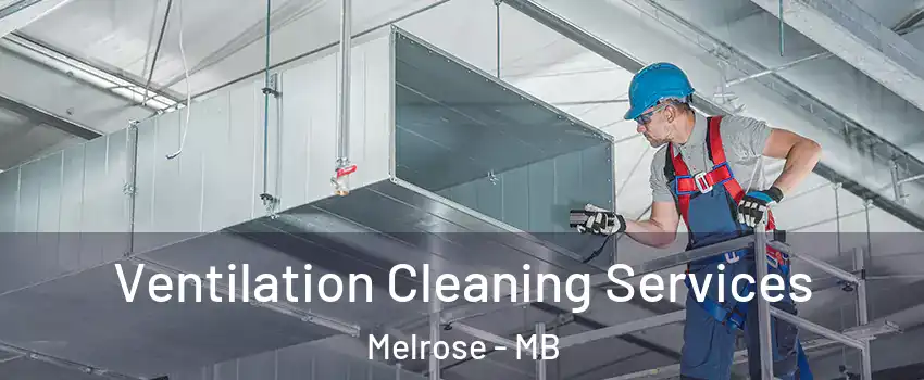  Ventilation Cleaning Services Melrose - MB