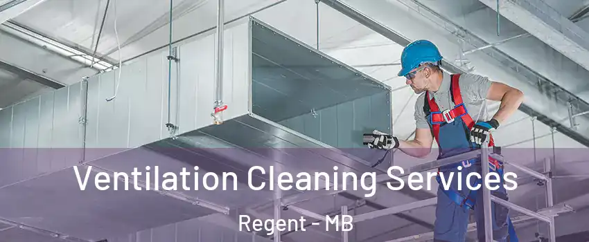  Ventilation Cleaning Services Regent - MB