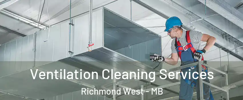  Ventilation Cleaning Services Richmond West - MB