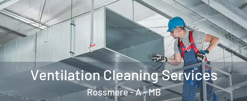  Ventilation Cleaning Services Rossmere - A - MB