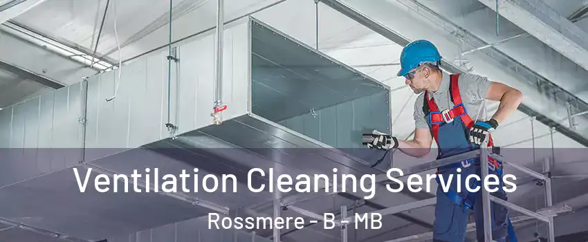 Ventilation Cleaning Services Rossmere - B - MB