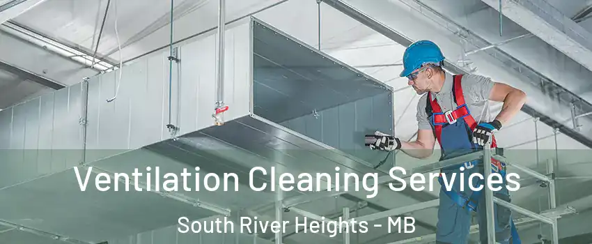  Ventilation Cleaning Services South River Heights - MB
