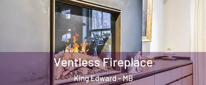  Ventless Fireplace King Edward - MB