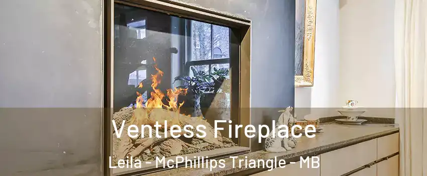  Ventless Fireplace Leila - McPhillips Triangle - MB