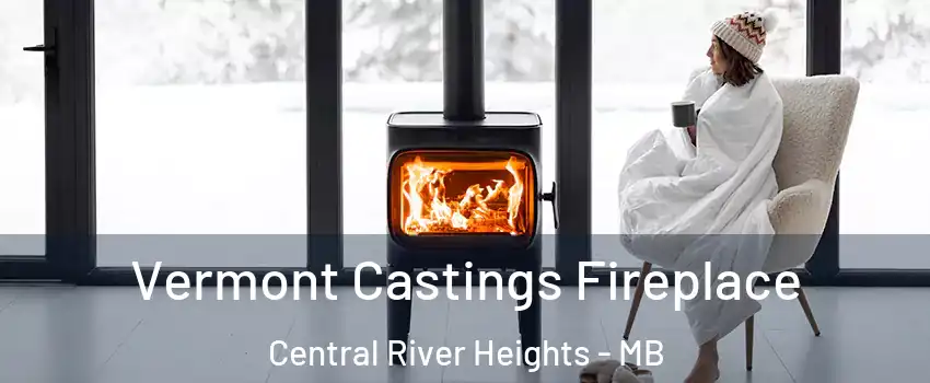  Vermont Castings Fireplace Central River Heights - MB