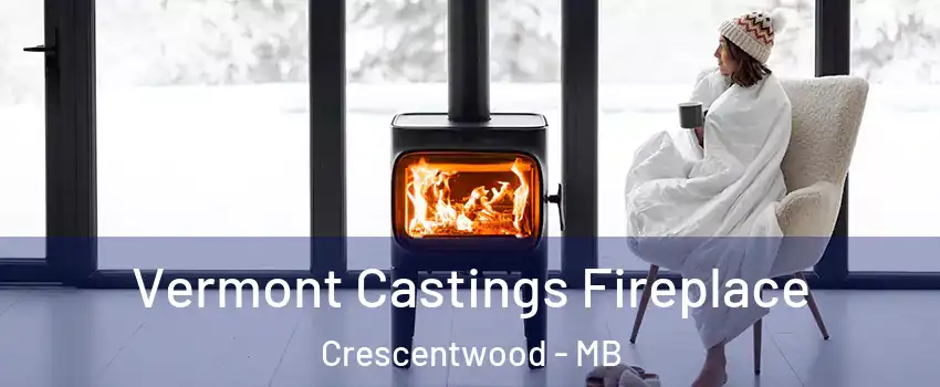  Vermont Castings Fireplace Crescentwood - MB