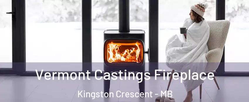  Vermont Castings Fireplace Kingston Crescent - MB