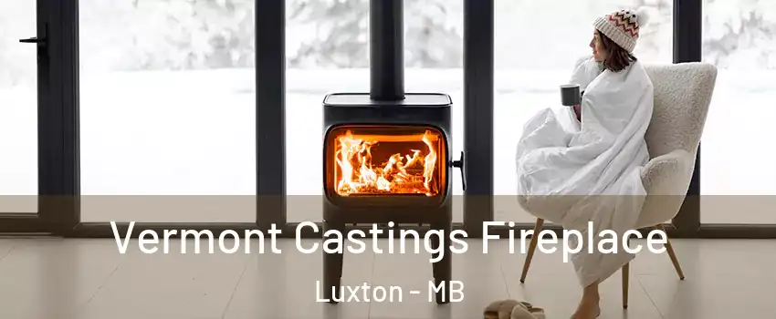  Vermont Castings Fireplace Luxton - MB
