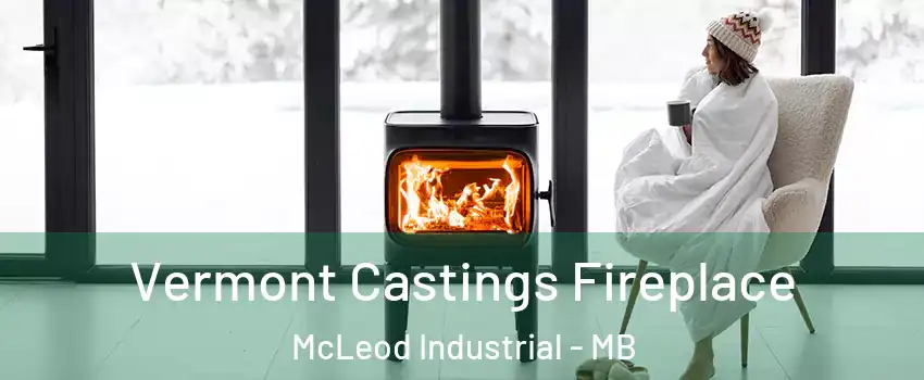  Vermont Castings Fireplace McLeod Industrial - MB