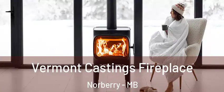 Vermont Castings Fireplace Norberry - MB