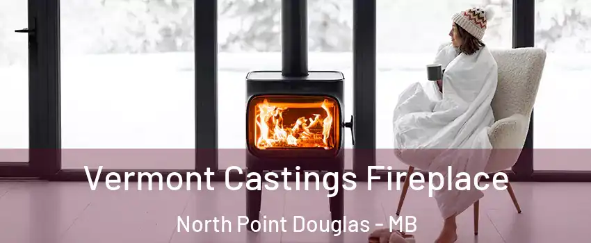  Vermont Castings Fireplace North Point Douglas - MB