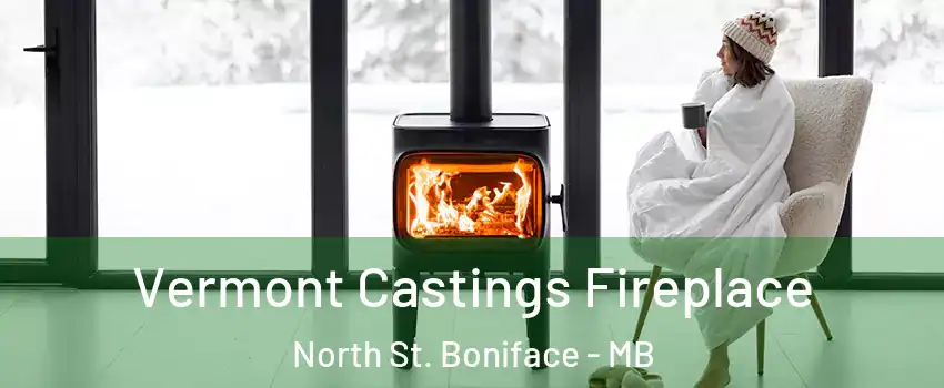  Vermont Castings Fireplace North St. Boniface - MB