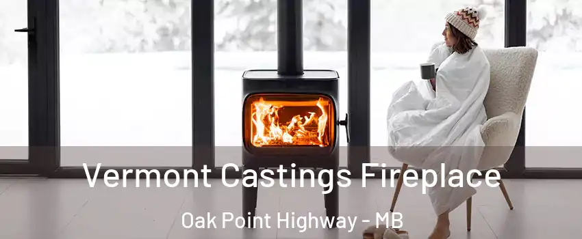  Vermont Castings Fireplace Oak Point Highway - MB