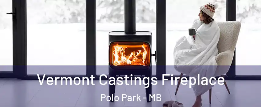  Vermont Castings Fireplace Polo Park - MB