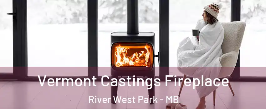 Vermont Castings Fireplace River West Park - MB