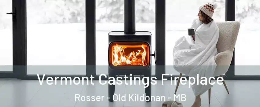  Vermont Castings Fireplace Rosser - Old Kildonan - MB