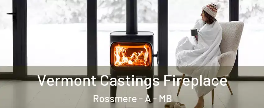  Vermont Castings Fireplace Rossmere - A - MB