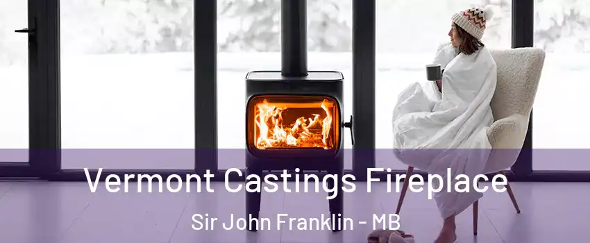  Vermont Castings Fireplace Sir John Franklin - MB