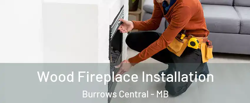  Wood Fireplace Installation Burrows Central - MB