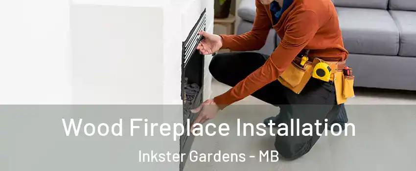  Wood Fireplace Installation Inkster Gardens - MB