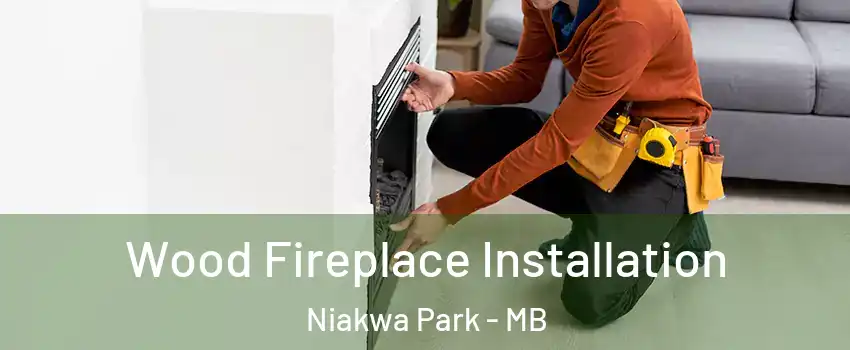  Wood Fireplace Installation Niakwa Park - MB