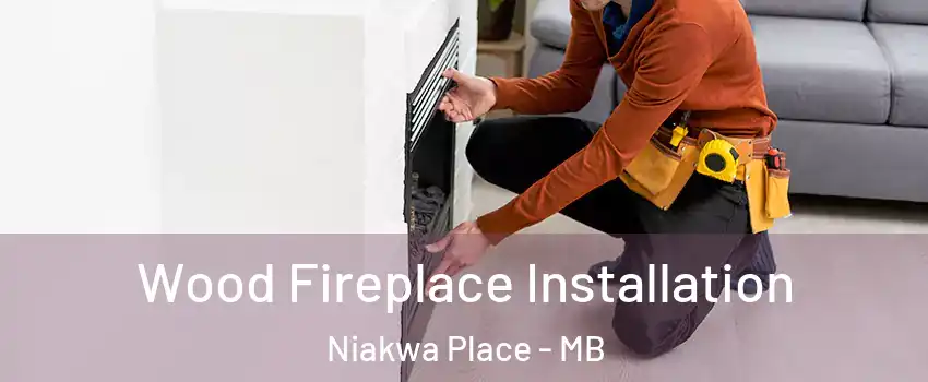  Wood Fireplace Installation Niakwa Place - MB