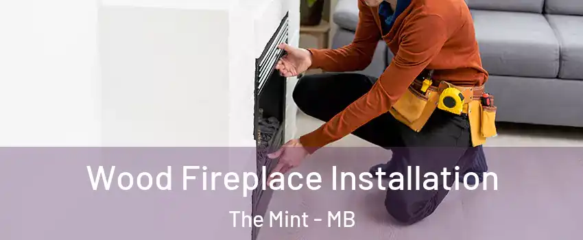  Wood Fireplace Installation The Mint - MB