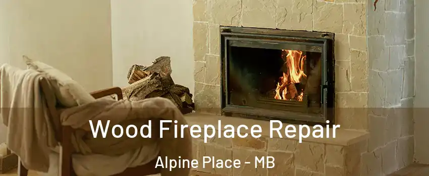  Wood Fireplace Repair Alpine Place - MB