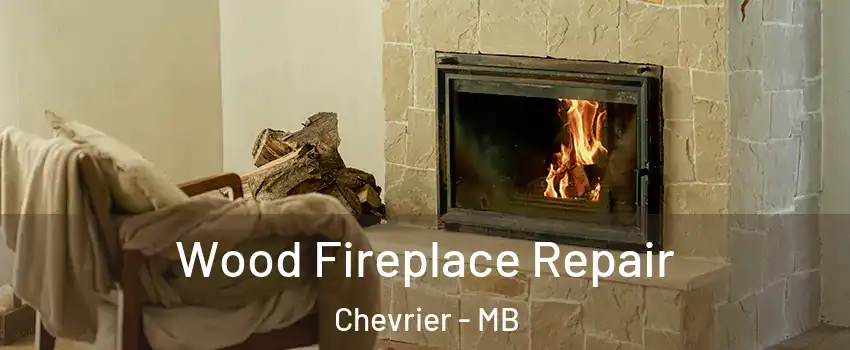  Wood Fireplace Repair Chevrier - MB
