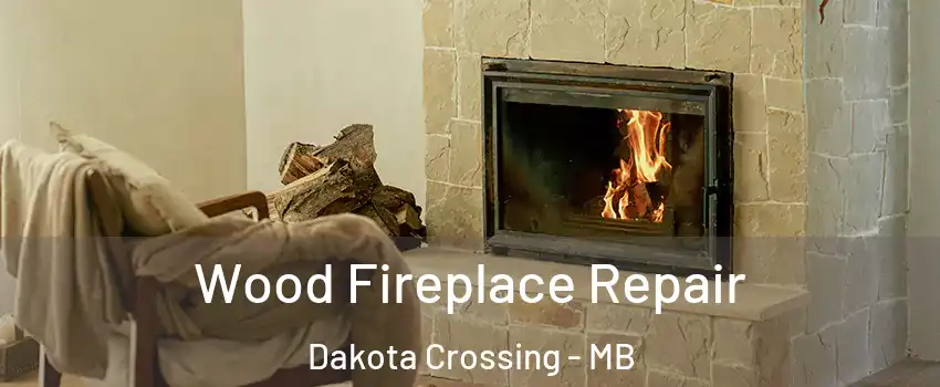  Wood Fireplace Repair Dakota Crossing - MB