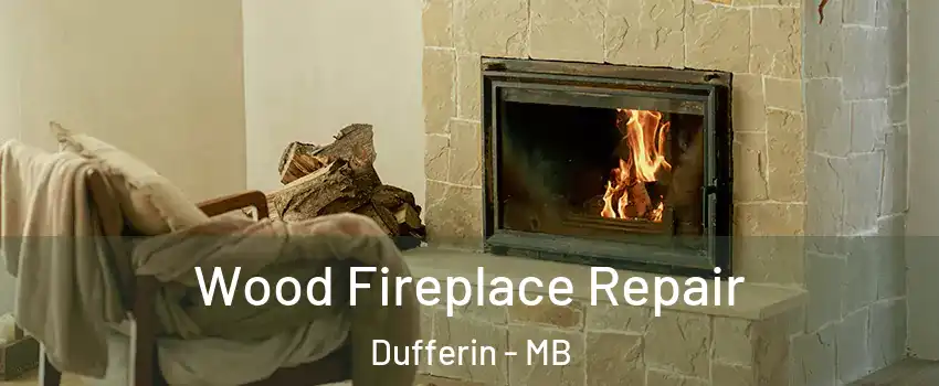  Wood Fireplace Repair Dufferin - MB