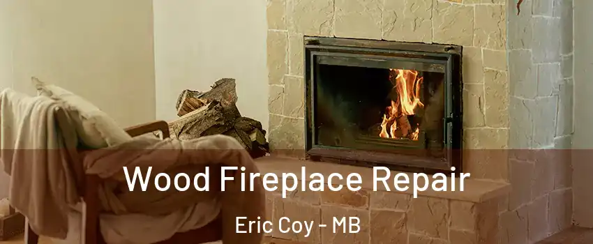  Wood Fireplace Repair Eric Coy - MB