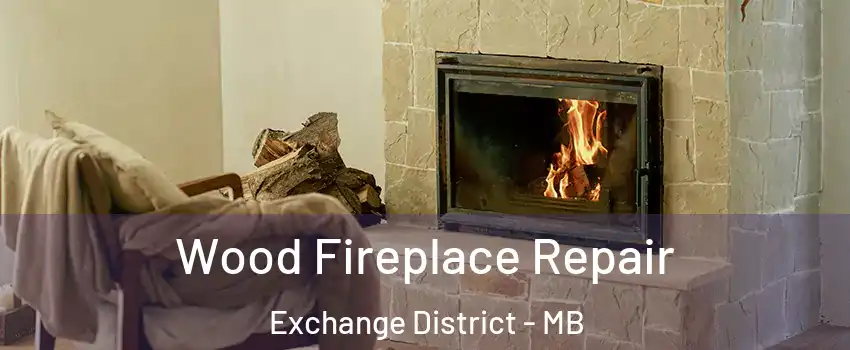  Wood Fireplace Repair Exchange District - MB