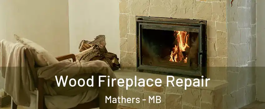  Wood Fireplace Repair Mathers - MB