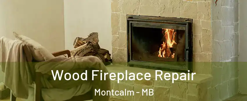  Wood Fireplace Repair Montcalm - MB