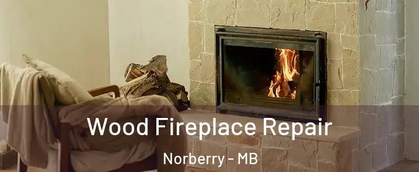  Wood Fireplace Repair Norberry - MB