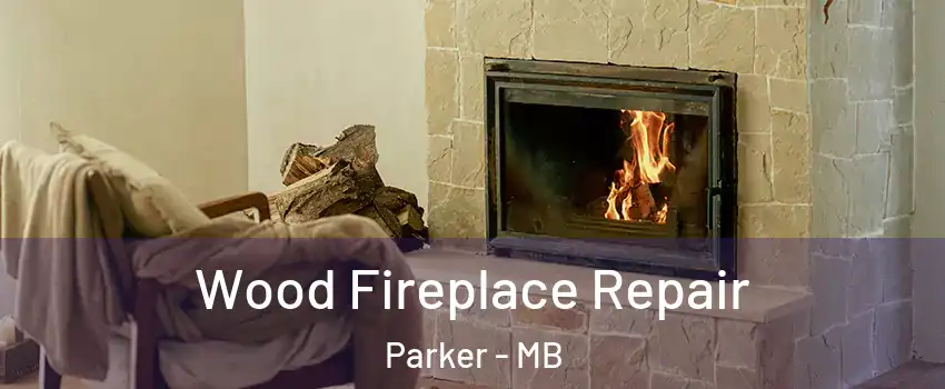  Wood Fireplace Repair Parker - MB