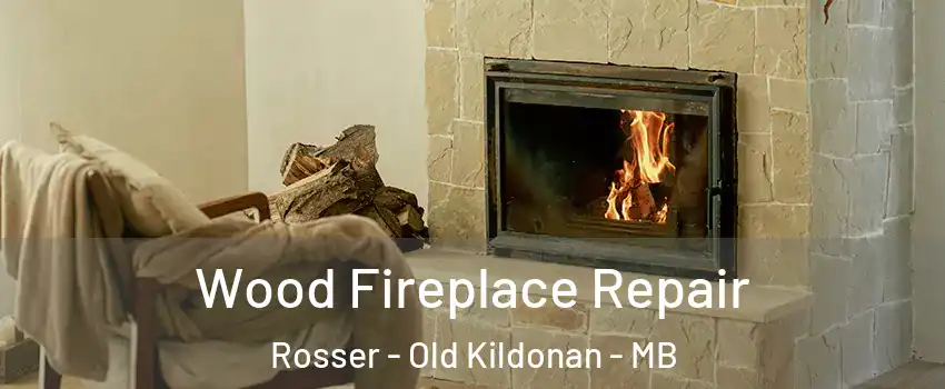  Wood Fireplace Repair Rosser - Old Kildonan - MB