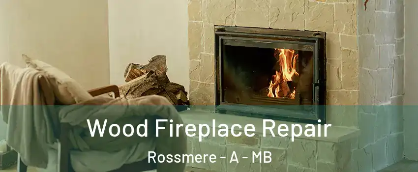  Wood Fireplace Repair Rossmere - A - MB