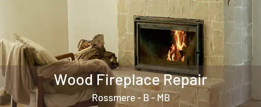  Wood Fireplace Repair Rossmere - B - MB