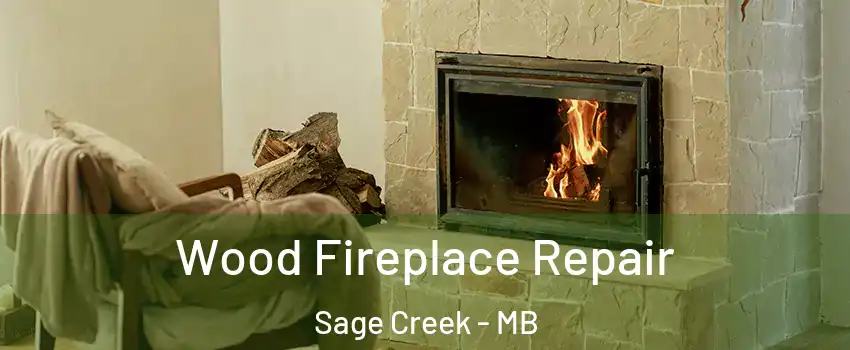  Wood Fireplace Repair Sage Creek - MB