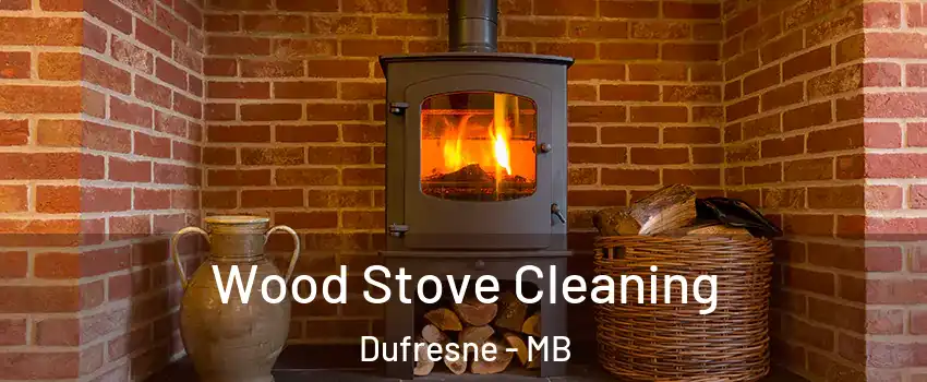  Wood Stove Cleaning Dufresne - MB