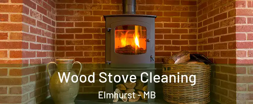  Wood Stove Cleaning Elmhurst - MB