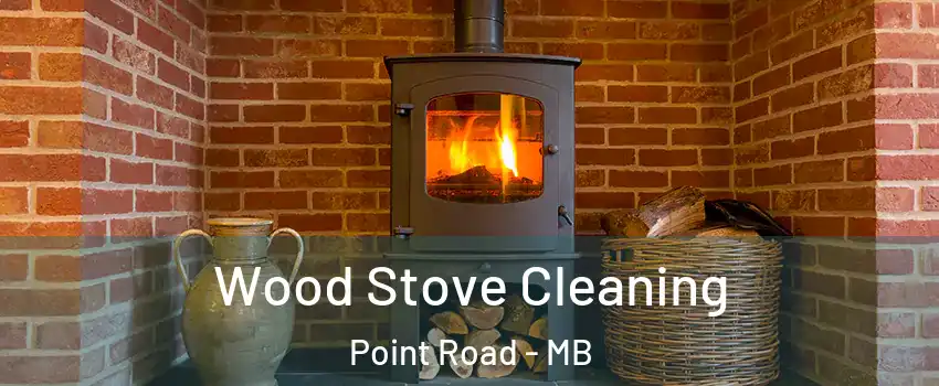  Wood Stove Cleaning Point Road - MB